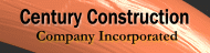 Century Construction Company Incorporated