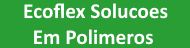 Ecoflex Solucoes Em Polimeros