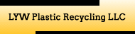 LYW Plastic Recycling LLC