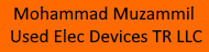 Mohammad Muzammil Used Elect Devices TR LLC